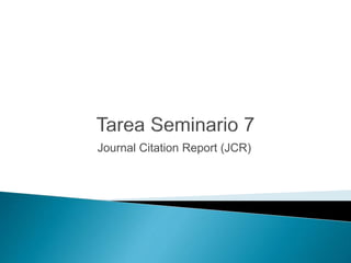 Journal Citation Report (JCR)
 