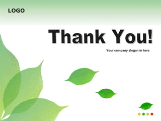 Thank You! Your company slogan in here LOGO 