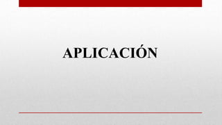 APLICACIÓN
 