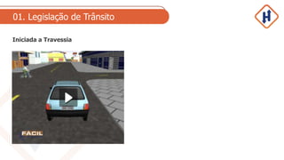 01. Legislação de Trânsito
Iniciada a Travessia
 