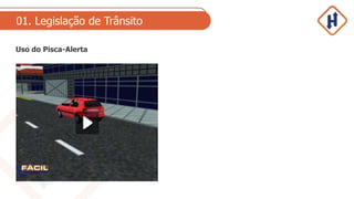 01. Legislação de Trânsito
Uso do Pisca-Alerta
 