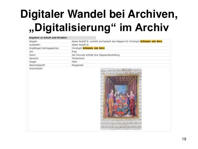 Digitaler Wandel bei Archiven,
„Digitalisierung“ im Archiv
19
 