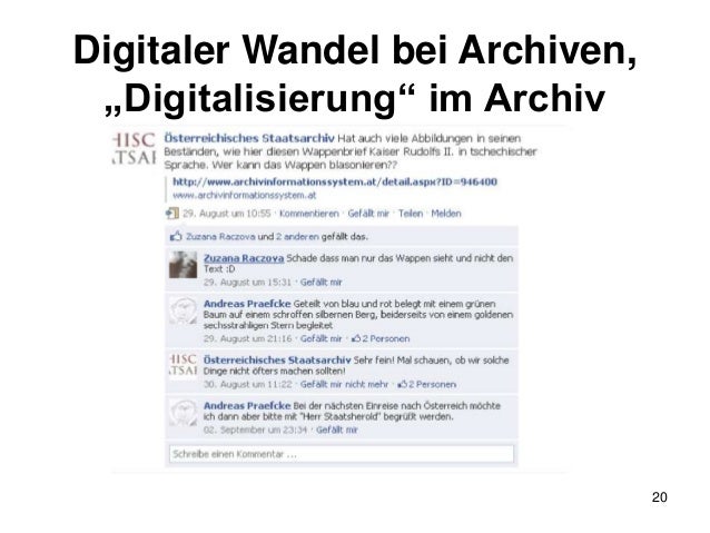Digitaler Wandel bei Archiven,
„Digitalisierung“ im Archiv
20
 