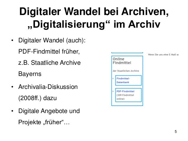 Digitaler Wandel bei Archiven,
„Digitalisierung“ im Archiv
• Digitaler Wandel (auch):
PDF-Findmittel früher,
z.B. Staatlic...