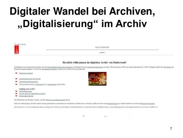 7
Digitaler Wandel bei Archiven,
„Digitalisierung“ im Archiv
 