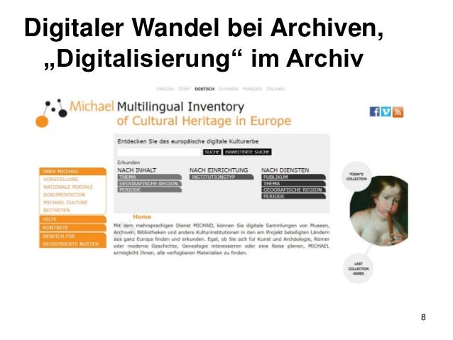 8
Digitaler Wandel bei Archiven,
„Digitalisierung“ im Archiv
 
