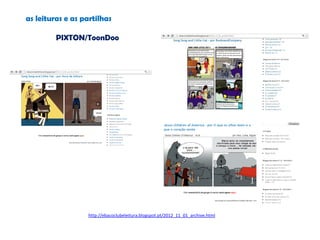 http://ebacoclubeleitura.blogspot.pt/2012_11_01_archive.html
as leituras e as partilhas
PIXTON/ToonDoo
 