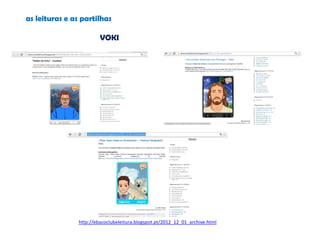 http://ebacoclubeleitura.blogspot.pt/2012_12_01_archive.html
as leituras e as partilhas
VOKI
 
