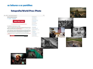 as leituras e as partilhas
fotografia/World Press Photo
 