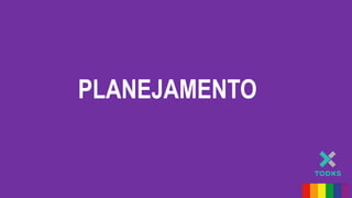 PLANEJAMENTO
 