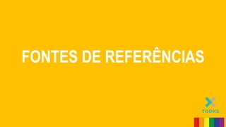FONTES DE REFERÊNCIAS
 