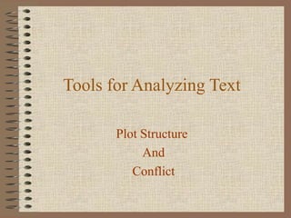 Tools for Analyzing Text
Plot Structure
And
Conflict
 