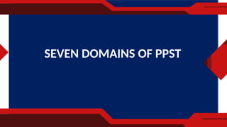 SEVEN DOMAINS OF PPST
 