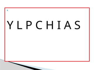
Y L P C H I A S
 