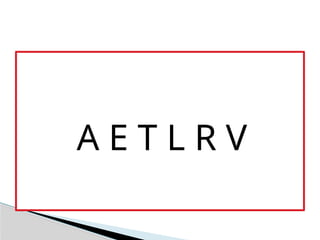 A E T L R V
 