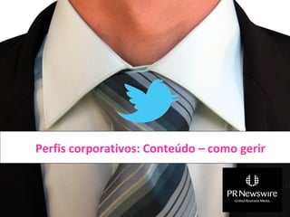 Perfis corporativos: Conteúdo – como gerir
 