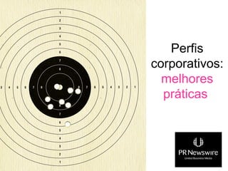 Perfis
corporativos:
  melhores
  práticas
 
