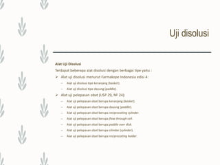 Uji disolusi
Alat disolusi Alat dayung
 