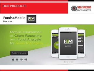OUR PRODUCTS


Funds2Mobile
Features
 