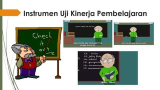 Instrumen Uji Kinerja Pembelajaran
 