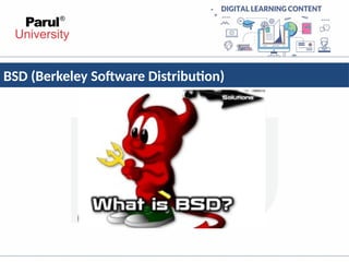 BSD (Berkeley Software Distribution)
 