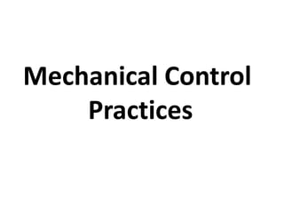 Mechanical Control
Practices
 