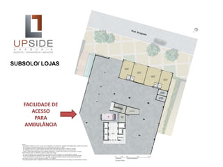 SUBSOLO/ LOJAS
FACILIDADE DE
ACESSO
PARA
AMBULÂNCIA
 