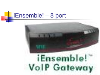 iEnsemble! – 8 port
 