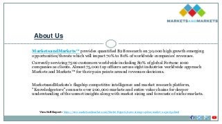 About Us
MarketsandMarkets™ provides quantified B2B research on 30,000 high growth emerging
opportunities/threats which will impact 70% to 80% of worldwide companies' revenues.
Currently servicing 7500 customers worldwide including 80% of global Fortune 1000
companies as clients. Almost 75,000 top officers across eight industries worldwide approach
Markets and Markets™ for their pain points around revenues decisions.
MarketsandMarkets’s flagship competitive intelligence and market research platform,
"Knowledgestore" connects over 200,000 markets and entire value chains for deeper
understanding of the unmet insights along with market sizing and forecasts of niche markets.
View Full Report : https://www.marketsandmarkets.com/Market-Reports/water-storage-system-market-112310652.html
 