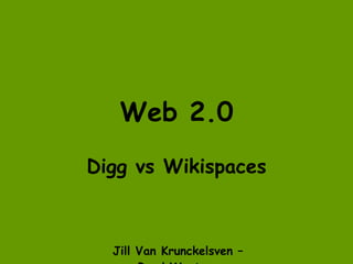 Web 2.0 Digg vs Wikispaces 