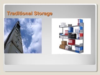 Traditional Storage
 