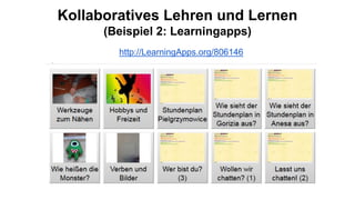 Kollaboratives Lehren und Lernen
(Beispiel 2: Learningapps)
http://LearningApps.org/806146
 