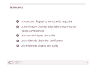 SOMMAIRE
4
Introduction : Rappel du contexte de la qualité
La certification Qualiopi et les labels reconnus par
France com...
