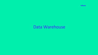 Data Warehouse
 