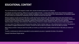 www.andremuscat.com
This is an informational piece of work designed to simplify, inform, educate and entertain people around a complex topic.
This publication was built by researching, collating and using publicly available information . It is being made available under the Terms of Services as published on
www.andremuscat.com. Wherever possible, any source materials are highlighted, and remain the full ownership of their creators/publishers. Any interpretations applied
are used to enhance and compliment the understanding of the topic. All opinions are those of the author alone.
Wherever possible we use data sources that collect data or consider data that spans impacted users, roles and people working across various industries such as
Advertising & Marketing, Airlines & Aerospace, Automotive & Transportation, Business Support & Logistics, Construction, Machinery, Homes, Education, Entertainment
& Leisure, Finance & Financial Services, Food & Beverage, Healthcare & Pharmaceuticals, Insurance, Manufacturing, Retail, E-Commerce, Real Estate,
Telecommunications, Technology, Internet & Electronics, Utilities and Energy. We also try to consider companies of various sizes across markets and geographies.
In no way or means of this material, are we rendering accounting, business, financial, investment, legal, tax, or other professional advice or services. This publication is
not a substitute for engaged professional advice or services, nor should it be used as a basis for any decision or action that may affect your business.
Before making any decision or taking any action that may affect your business, you should consult a qualified professional advisor to fully assess your situation and
context.
The author or andremuscat.com shall not be responsible for any loss sustained by any person or organisation that relies on this publication.
Copyright © Andre Muscat. All rights reserved
EDUCATIONAL CONTENT
 