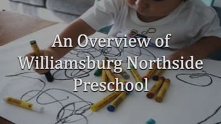 An Overview of Williamsburg Northside Preschool