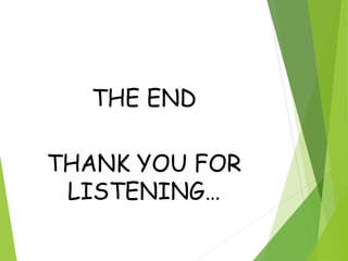 THE END
THANK YOU FOR
LISTENING…
 