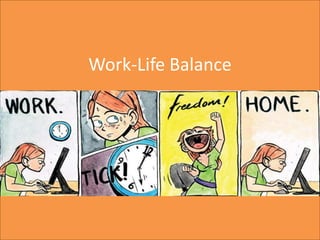 Work-Life Balance
 