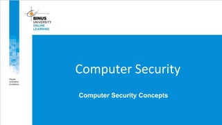 Computer Security
Computer Security Concepts
 