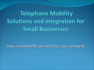 How a hosted PBX can work for your company 