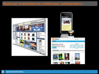 Multicanal, multiplataformas, multiformato, multidispositivo… 