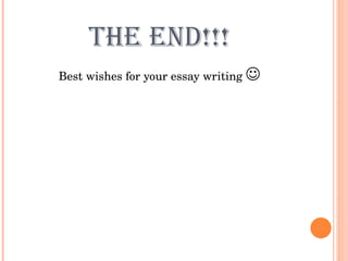 THE END!!! Best wishes for your essay writing   