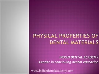 INDIAN DENTAL ACADEMY
     Leader in continuing dental education

www.indiandentalacademy.com
 