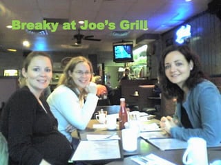 Breaky at Joe’s Grill 