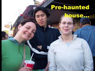 Pre-haunted house… 