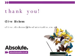 thank you! Clive Dickens [email_address] 