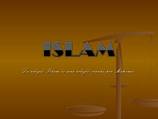 La religió Islam és una religió creada per Mahoma.La religió Islam és una religió creada per Mahoma.
 