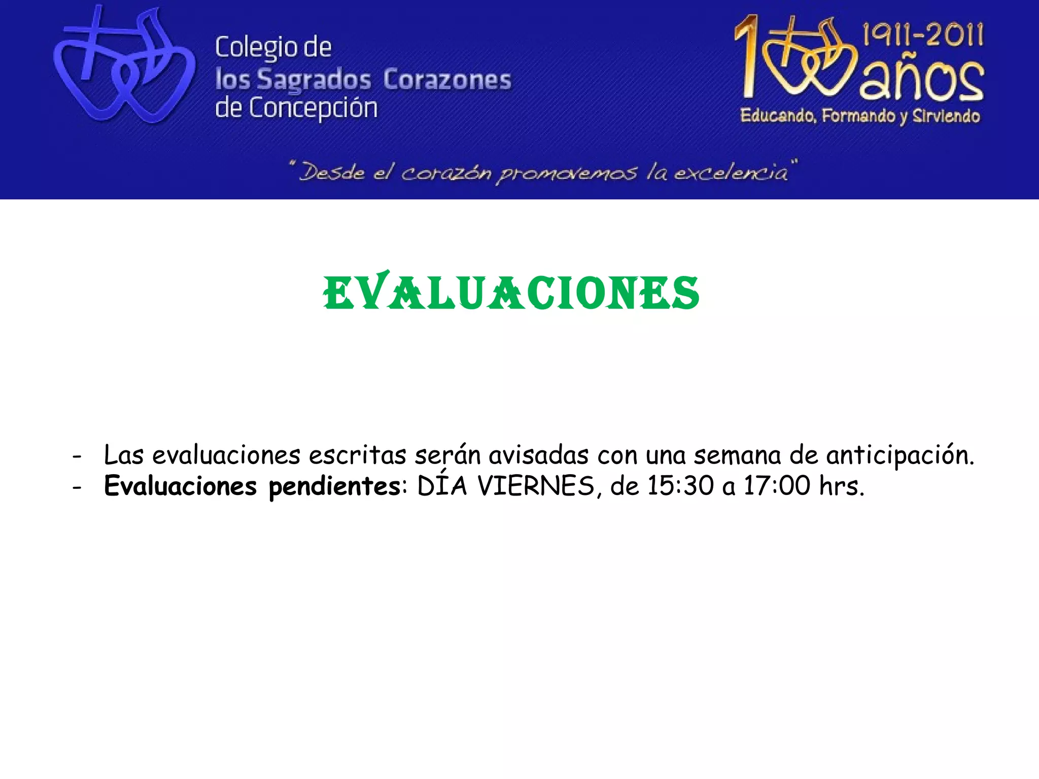 EvaluacionEs


- Las evaluaciones escritas serán avisadas con una semana de anticipación.
- Evaluaciones pendientes: DÍA VIERNES, de 15:30 a 17:00 hrs.
 