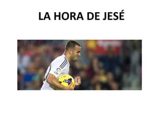 LA HORA DE JESÉ

 