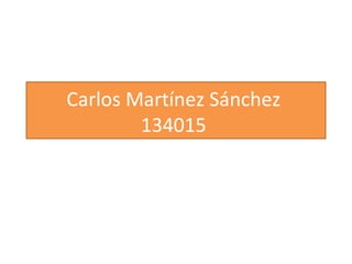 Carlos Martínez Sánchez  134015  